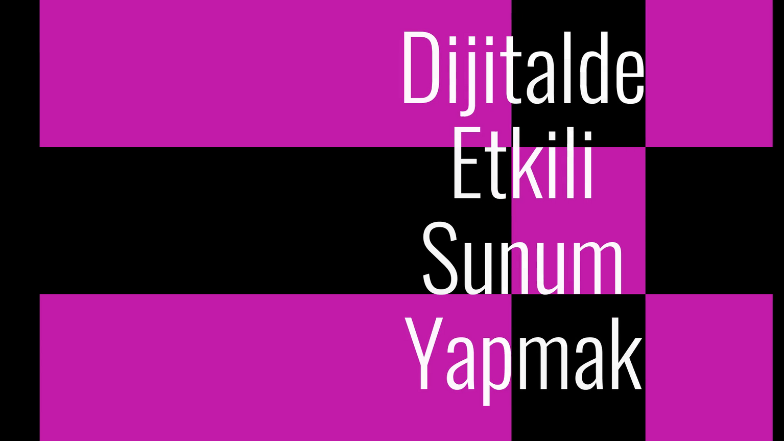 Dijitalde Etkili Sunum Yapmak